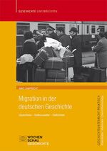 ISBN 9783734409356: Migration in der deutschen Geschichte - Gastarbeiter – Spätaussiedler – Geflüchtete