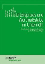 ISBN 9783734409875: Urteilspraxis und Wertmaßstäbe im Unterricht - Ethik, Englisch, Geographie, Geschichte, politische Bildung, Religion