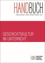 ISBN 9783734410857: Handbuch Geschichtskultur im Unterricht