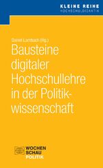 ISBN 9783734411861: Bausteine digitaler Hochschullehre in der Politikwissenschaft