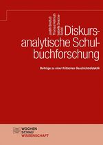 ISBN 9783734413391: Diskursanalytische Schulbuchforschung - Beiträge zu einer Kritischen Geschichtsdidaktik