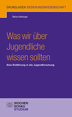 ISBN 9783734414923: Was wir über Jugendliche wissen sollten – Eine Einführung in die Jugendforschung