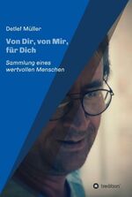 ISBN 9783734508561: Von Dir, von Mir, für Dich - Sammlung eines wertvollen Menschen