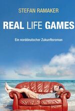 ISBN 9783734529214: Real life Games - Ein norddeutscher Zukunftsroman