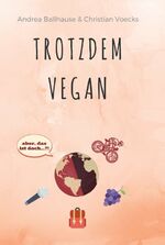 ISBN 9783734533389: Trotzdem Vegan