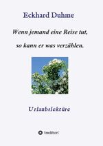 ISBN 9783734547188: Wenn jemand eine Reise tut, so kann er was verzählen. - Urlaubslektüre