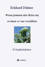 ISBN 9783734547195: Wenn jemand eine Reise tut, so kann er was verzählen. - Urlaubslektüre