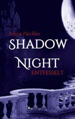 ISBN 9783734560439: Shadownight - Entfesselt