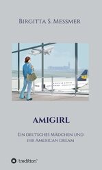 ISBN 9783734569142: AMIGIRL - Ein deutsches Mädchen und ihr American Dream