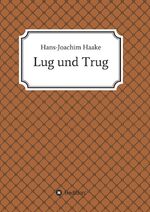 ISBN 9783734569388: Lug und Trug - Eine Detektivgeschichte aus der Schimanski-Ära