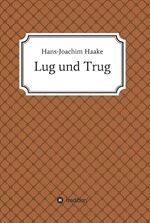 ISBN 9783734569395: Lug und Trug – Eine Detektivgeschichte aus der Schimanski-Ära