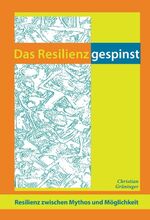 ISBN 9783734581649: Das Resilienzgespinst - Resilienz zwischen Mythos und Möglichkeit