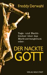 ISBN 9783734611407: Tage- und Nachtbücher über das Markusevangelium oder: Der nackte Gott