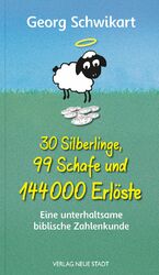 ISBN 9783734612947: 30 Silberlinge, 99 Schafe und 144000 Erlöste: Eine unterhaltsame biblische Zahlenkunde (Biblische Spurensuche)