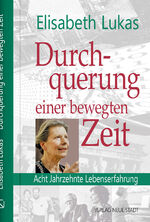 ISBN 9783734612985: Durchquehrung einer bewegten Zeit - Acht Jahrzehnte Lebenserfahrung