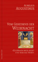 ISBN 9783734613500: Vom Geheimnis der Weihnacht – »Er sprach noch nicht und war das Wort«