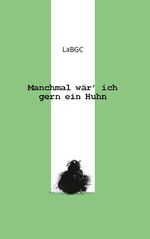 ISBN 9783734700217: Manchmal wär ich gern ein Huhn