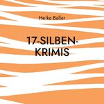 ISBN 9783734706509: 17-Silben-Krimis / 60 nicht nur blutige Haiku / Heike Baller / Taschenbuch / Paperback / 74 S. / Deutsch / 2023 / Books on Demand GmbH / EAN 9783734706509