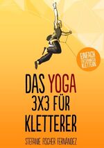 Das Yoga-3x3 für Kletterer - Einfach entspannter klettern