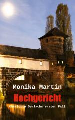 ISBN 9783734738968: Hochgericht | Charlotte Gerlachs erster Fall | Monika Martin | Taschenbuch | 272 S. | Deutsch | 2025 | Books on Demand GmbH | EAN 9783734738968