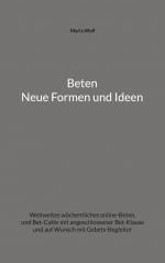 ISBN 9783734743153: Beten - Neue Formen und Ideen – Weltweites wöchentliches online-Beten, und Bet-Cafés mit angeschlossener Bet-Klause und auf Wunsch mit Gebets-Begleiter