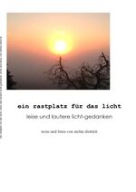 ISBN 9783734784897: Ein Rastplatz für das Licht – Leise und lautere Licht-Gedanken