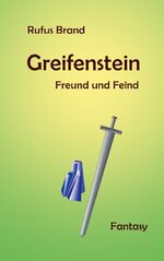 ISBN 9783734786501: Greifenstein - Freund und Feind