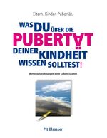 ISBN 9783734795961: Was du über die Pubertät deiner Kindheit wissen solltest! - Eltern. Kinder. Pubertät.