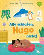 ISBN 9783734815928: Alle schlafen, Hugo nicht! – Ein fröhlicher Bilderbuchspaß für Kinder ab 2 Jahren über Haustiere und Zusammenhalt.