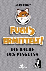 ISBN 9783734840159: Fuchs ermittelt! Die Rache des Pinguins – Band 1