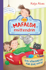 ISBN 9783734841279: Mafalda mittendrin - Ein Königreich für eine Katze – Band 2 der witzigen Kinderbuchreihe zum ersten Selbstlesen ab 8 Jahren