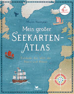 ISBN 9783734860003: Mein großer Seekarten-Atlas - Entdecke die Welt der Meere und Ozeane - Ein Sachbuch für Kinder ab 8 Jahren und Erwachsene