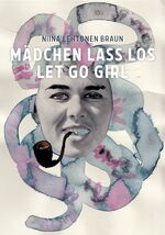 ISBN 9783735607898: Niina Lehtonen Braun / Mädchen lass los Let Go Girl / Christine Nippe / Taschenbuch / 124 S. / Deutsch / 2021 / Kerber Verlag / EAN 9783735607898