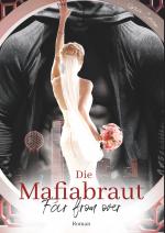 Mia Caron: Die Mafiabraut Mia Caron: Die Mafiabraut