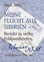 ISBN 9783735729811: Meine Flucht aus Sibirien – Bericht in sechs Feldpostbriefen, Februar 1918