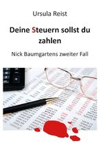 ISBN 9783735741639: Deine Steuern sollst du zahlen – Nick Baumgartens zweiter Fall