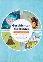 ISBN 9783735743299: Geschichten für Kinder - 4 in 1 Sammelband: Traumreisen für Kinder | Mutgeschichten | Gute Nacht Geschichten | Achtsamkeit für Kinder