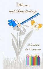 ISBN 9783735759580: Blumen und Schmetterlinge - Ausmalbuch für Erwachsene - Malen, Zeichnen, Freizeit, Hobby, Kunst, Handarbeit, Entspannung, Lebensführung, Stress, Muße, Kunstpostkarte, Künstler, Ratgeber, Blumen, Bestseller