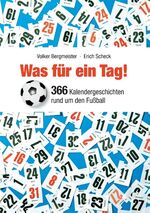 ISBN 9783735779519: Was für ein Tag! - 366 Kalendergeschichten rund um den Fußball