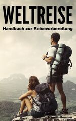 ISBN 9783735782199: Weltreise - Handbuch zur Reisevorbereitung