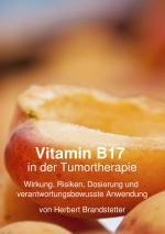 ISBN 9783735790781: Vitamin B17 in der Tumortherapie – Wirkung, Risiken, Dosierung und verantwortungsbewusste Anwendung