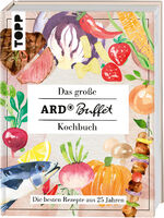 ISBN 9783735852229: Das große ARD-Buffet-Kochbuch: Die besten Rezepte aus 25 Jahren