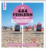 ISBN 9783735853837: In 444 Fehlern um die Welt – Deutschland. Finde die Unterschiede in den schönsten Motiven Deutschlands - Suchbilder mit Fernwehgarantie – Für den Urlaub oder Zuhause