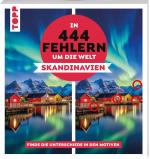 ISBN 9783735853851: In 444 Fehlern um die Welt – Skandinavien. Finde die Unterschiede in den schönsten Motiven Skandinaviens - Suchbilder mit Fernwehgarantie – Für den Urlaub oder Zuhause