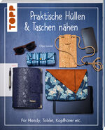 ISBN 9783735871169: Praktische Hüllen und Taschen nähen – Für Handy, Tablet, Kopfhörer etc.