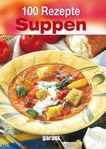 ISBN 9783735911179: 100 Rezepte Suppen