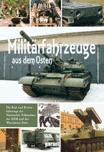 ISBN 9783735913302: Militärfahrzeuge aus dem Osten: Die Rad- und Kettenfahrzeuge der Nationalen Volksarmee, der DDR und des Warschauer Paktes