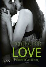 ISBN 9783736300347: Fighting for Love - Heimliche Verführung