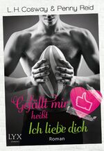 ISBN 9783736301436: Gefällt mir heißt Ich liebe dich