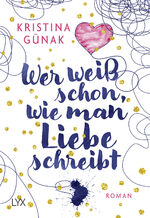 ISBN 9783736304659: Wer weiß schon, wie man Liebe schreibt